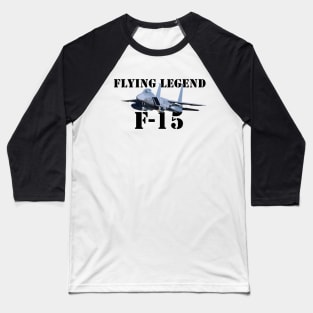 F-15 flying legend Baseball T-Shirt